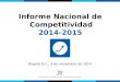 Informe Nacional de Competitividad 2014-2015 Bogotá D.C., 5 de noviembre de 2014