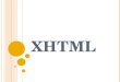 XHTML. XHTML, acrónimo inglés de eXtensible Hypertext Markup Language (lenguaje extensible de marcado de hipertexto), es el lenguaje de mercado pensado