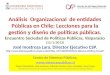 Análisis Organizacional de entidades Públicas en Chile: Lecciones para la gestión y diseño de políticas públicas. Encuentro Sociedad de Políticas Públicas,