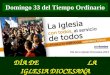 DÍA DE LA IGLESIA DIOCESANA Domingo 33 del Tiempo Ordinario