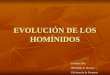 EVOLUCIÓN DE LOS HOMÍNIDOS Cristina Díez IES Pablo R. Picasso Chiclana de la Frontera