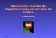 Simulación realista de imperfecciones en señales de trafico Carles Bosch GGG