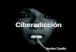 Ciberadicción Jocelyn Candia. ¿Que es la adicción a Internet?