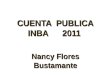 CUENTA PUBLICA INBA 2011 Nancy Flores Bustamante