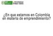 71,8% de los colombianos cree que hay buenas oportunidades para emprender en los próximos 6 meses 89,2% de los colombianos considera empezar un negocio