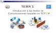 TEMA 1 Introducción a las Redes de Comunicaciones basadas en TCP / IP