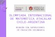 OLIMPIADA INTERNACIONAL DE MATEMÁTICA ATACALAR CHILE-ARGENTINA REUNIÓN CON SUPERVISORES DE EDUCACIÓN SECUNDARIA