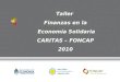 Taller Finanzas en la Economía Solidaria CARITAS – FONCAP 2010