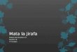 Mata la jirafa Repaso para Examen #1 Español 1B 3 rd 9 weeks