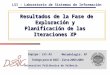 LSI – Laboratorio de Sistemas de Información Trabajo para al DSIC – Curso 2003-2004 Equipo: LSI-A2 Universitat Politècnica de València Metodología: XP