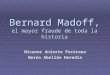 Bernard Madoff, el mayor fraude de toda la historia Nicanor Aniorte Pastrana Nerea Abellán Heredia