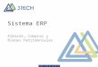 Sistema ERP Almacén, Compras y Bienes Patrimoniales w w w. 3 t e c h – p a n a m a. c o m