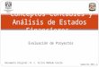 Conceptos Contables y Análisis de Estados Financieros. Semestre 2011-1 Evaluación de Proyectos Documento Original: M. C. Víctor Mahbub Arelle