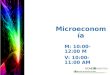 Microeconomía M: 10:00-12:00 M V: 10:00-11:00 AM