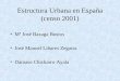 Estructura Urbana en España (censo 2001) Mª José Bazaga Bustos José Manuel Liñares Zegarra Dámaso Chicharro Ayala