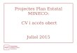Projectes Plan Estatal MINECO: CV i accés obert Juliol 2015