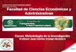 Contenido 2012 Curso: Metodología de la Investigación Profesor Juan Carlos Arango Quintero Facultad de Ciencias Económicas y Administrativas