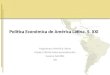 Política Económica de América Latina. S. XXI Asignatura: América Latina Master Oficial Internacionalización Susana Gordillo UB