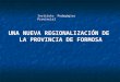 UNA NUEVA REGIONALIZACIÓN DE LA PROVINCIA DE FORMOSA Instituto Pedagógico Provincial