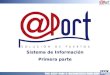 Sistema de Información Primera parte. 1 2 3 ¿Qué es @Port ? Visión de Negocio Sector Portuario Visión de Funcionalidad Contenido 4 Visión Comercial