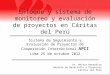 Enfoque y sistema de monitoreo y evaluación de proyectos en Cáritas del Perú Sistema de Seguimiento y Evaluación de Proyectos de Cooperación Internacional-