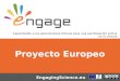 Capacitando a las generaciones futuras para una participación activa en la ciencia EngagingScience.eu Proyecto Europeo