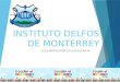 INSTITUTO DELFOS DE MONTERREY LUCHANDO POR LA EXCELENCIA