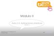 Módulo II Realizado por Formadores 2.0 Antonio Riera Aula 2.0: Aplicaciones prácticas Sesión 1 url: goo.gl/TDvKgoo.gl/TDvK
