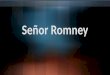 Señor Romney. Page 1 Me llamo Señor Romney Yo soy el maestro de español a la secundaria de Sunset