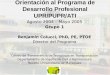 Orientación al Programa de Desarrollo Profesional UPR/PUPR/ATI Agosto 2004 – Mayo 2005 Grupo 1 Benjamín Colucci, PhD, PE, PTOE Director del Programa Centro