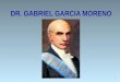 DR. GABRIEL GARCIA MORENO 1. LA REPUBLICA CRISTIANA n 1860 Asume el poder García Moreno hasta 1875. n Crecimiento acelerado de la exportaciones. n Constituye