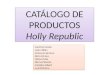 Holly Republic CATÁLOGO DE PRODUCTOS Holly Republic -Jordi Ferrandis -Iván Millán -Francesc Serrano -Boro Comes -Diana Cuba -Berna Palacios -Carolina Albert