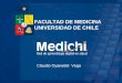 FACULTAD DE MEDICINA UNIVERSIDAD DE CHILE Claudio Oyanedel Vega