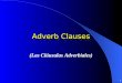 1 Adverb Clauses (Las Clusulas Adverbiales) 2 O subjuntivo o indicativo CAMELoT CAMELoT HD 4 O subjuntivo o indicativo HD 4 Cuando (when) Como,Segn