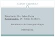 CASO CLINICO Disertante: Dr.. Adan Vecca Responsable: Dr. Tomas Sachero. Residencia de Emergentologia 04/07/2012