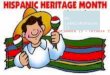 Septiembre 15 – Octubre 15 BY: LakeishaVassell Hispanic Heritage Month begins on September 15, the anniversary of Independence for 5 Latin American countries: