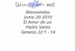 Bienvenidos Junio 20 2010 El Amor de un Padre Santo Genesis 22:1 - 14