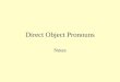 Direct Object Pronouns Notes. Direct Object Pronouns Notes #17 Standard 1.2: Students understand and interpret written and spoken language on a variety