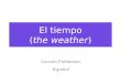 El tiempo (the weather) Lección Preliminar Español