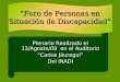 “Foro de Personas en Situación de Discapacidad” Plenario Realizado el 13/Agosto/09 en el Auditorio “Carlos Jáuregui” Del INADI “Foro de Personas en Situación