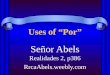 Uses of “Por” Señor Abels Realidades 2, p386 RrcaAbels.weebly.com
