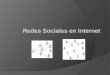 Redes Sociales en Internet. Contenido  Definición de Redes Sociales  Historia de las Redes Sociales  Funcionamiento de las Redes Sociales  Efecto