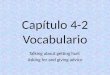 Capítulo 4-2 Vocabulario Talking about getting hurt Asking for and giving advice 1