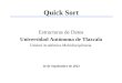 Quick Sort Estructuras de Datos Universidad Autónoma de Tlaxcala Unidad Académica Multidisciplinaria 14 de Septiembre de 2012