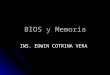 BIOS y Memoria INS. EDWIN COTRINA VERA. Concepto de BIOS El BIOS (Sistema Básico de Entrada/Salida) es el vínculo entre el hardware y el software de un