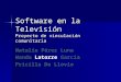 Software en la Televisión Proyecto de vinculación comunitaria Natalie Pérez Luna Wanda Latorre García Pricilla De Llovio