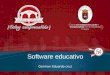 Software educativo German Eduardo cruz. ¿ QUE ES SOFTWARE EDUCATIVO? Se denomina software educativo al que está destinado a la enseñanza y el aprendizaje
