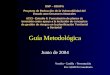 Guía Metodológica Junio de 2004 Versión - Cartilla / Presentación Por: ASMUN Consultoría DNP – DDUPA Proyecto de Reducción de la Vulnerabilidad del Estado