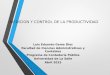 MEDICION Y CONTROL DE LA PRODUCTIVIDAD Luis Eduardo Gama Díaz Facultad de Ciencias Administrativas y Contables Programa de Contaduría Pública Universidad