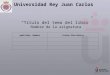 Universidad Rey Juan Carlos “Título del tema del libro” Nombre de la asignatura Apellidos, NombreCorreo Electrónico
